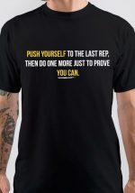 Push Yourself To The Last Rep T-Shirt