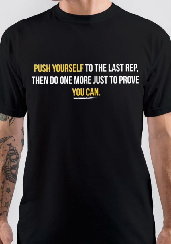 Push Yourself To The Last Rep T-Shirt
