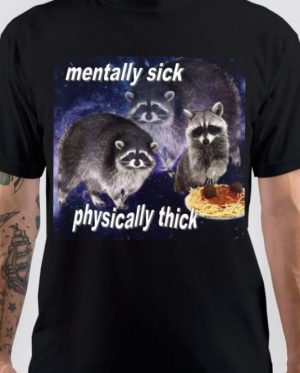 Mentally Sick Physically Thick T-Shirt