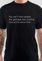 You Can't Treat People T-Shirt