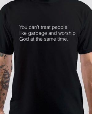 You Can't Treat People T-Shirt
