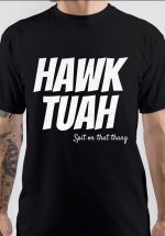 Hawk Tuah T-Shirt