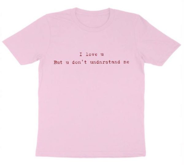 I Love U But u Don't Undnrstand Me T-Shirt