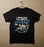 I Speak Fluent BRAAAP T-Shirt