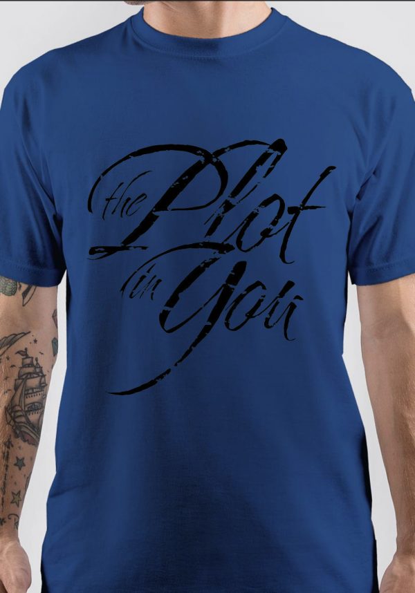 The Plot In You T-Shirt