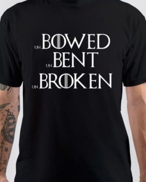 Unbowed, Unbent, Unbroken T-Shirt