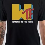 WTF Happened To The Music T-Shirt