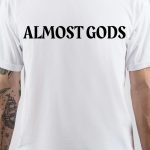 Almost Gods T-Shirt