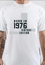 Born In 1976 T-Shirt