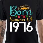 Born In 1976 T-Shirt