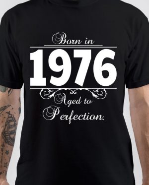 Born In 1976 T-Shirt