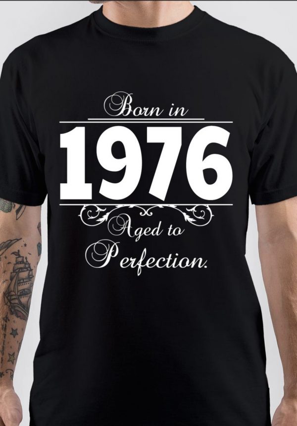 Born In 1976 T-Shirt