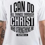 I Can Do All Things Through Christ T-Shirt