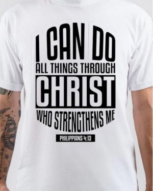 I Can Do All Things Through Christ T-Shirt