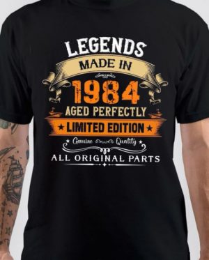 Legends Made In 1984 Aged Perfectly Limited Edition T-Shirt