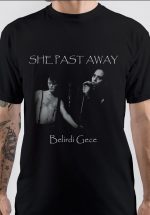 She Past Away T-Shirt