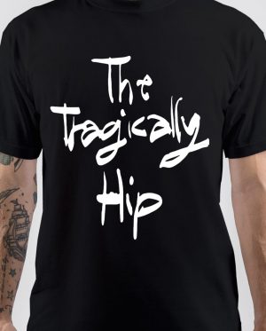 The Tragically Hip T-Shirt