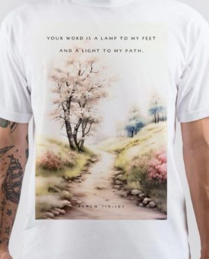 Your Word Is A Lamp To My Feet And A Light To My Path T-Shirt