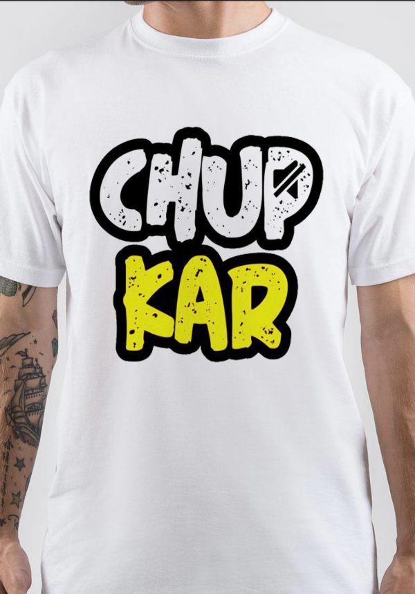 Chup Kar T-Shirt