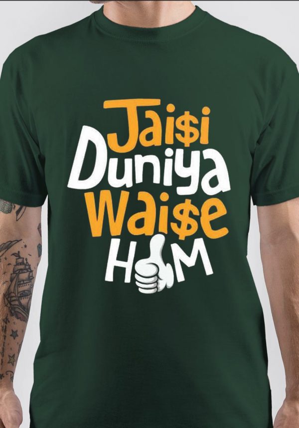 Jaise Duniya Waise Hum T Shirt