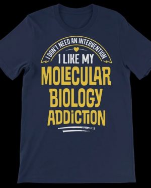 Molecular Biology Addiction T-Shirt