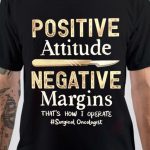 Positive Attitude Negative Margins T-Shirt