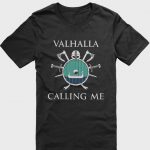 Valhalla Calling Me T-Shirt