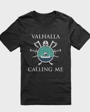 Valhalla Calling Me T-Shirt