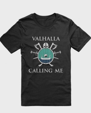 Valhalla Calling Me T-Shirt