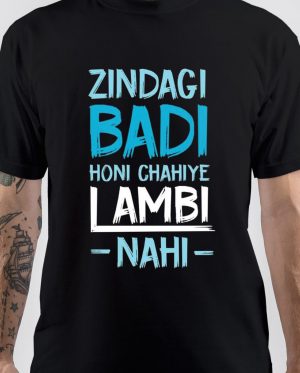 Zindagi Badi Honi Chahiye Lambi Nahi T-Shirt