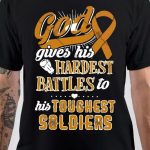 God Gives His Hardest Battles To His Toughest Soldiers T-Shirt