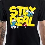 Stay Real T-Shirt