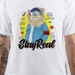 Stay Real T-Shirt