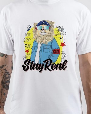 Stay Real T-Shirt