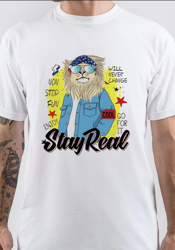 Stay Real T-Shirt