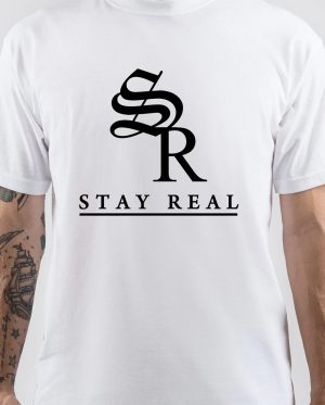 Stay Real T-Shirt