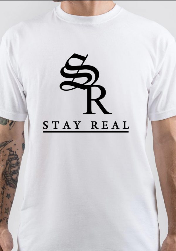 Stay Real T-Shirt