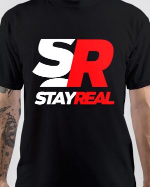 Stay Real T-Shirt