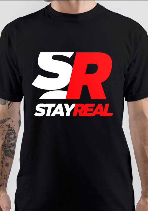 Stay Real T-Shirt