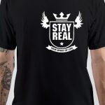 Stay Real T-Shirt