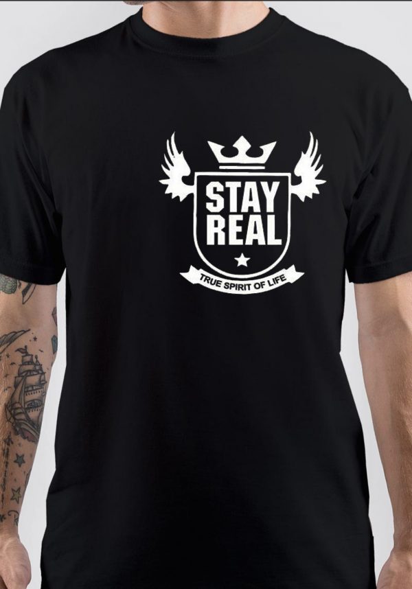 Stay Real T-Shirt