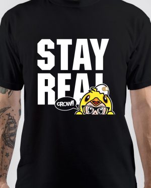 Stay Real T-Shirt