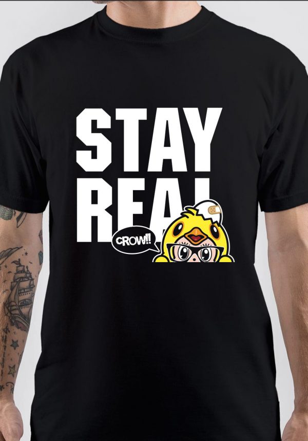 Stay Real T-Shirt