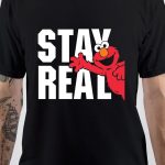 Stay Real T-Shirt