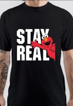 Stay Real T-Shirt