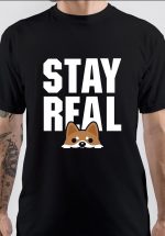 Stay Real T-Shirt