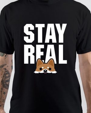 Stay Real T-Shirt