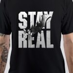 Stay Real T-Shirt