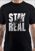 Stay Real T-Shirt