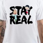 Stay Real T-Shirt